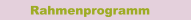 Rahmenprogramm